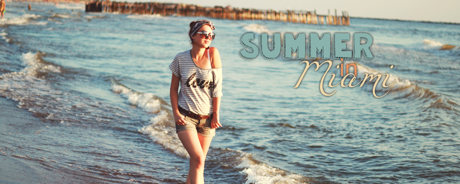 SUMMER IN MIAMI - summer of your dreams